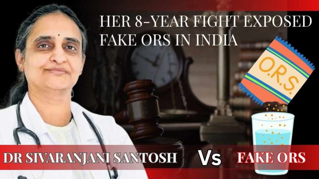 Dr Sivaranjani Santosh and the FSSAI ORS Ban: A Landmark Victory Against Fake ORS Drinks in India